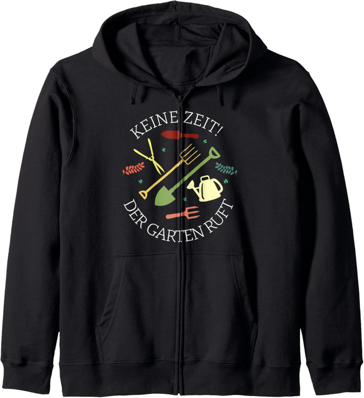 Keine Zeit der Garten ruft Garten Geschenk Kapuzenjacke