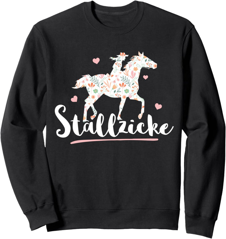 Stallzicke Reiterin Pferdemädchen Pferde Spruch Sweatshirt