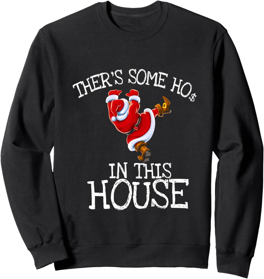There's Some Ho Ho Hos In this House Christmas Sweatshirt