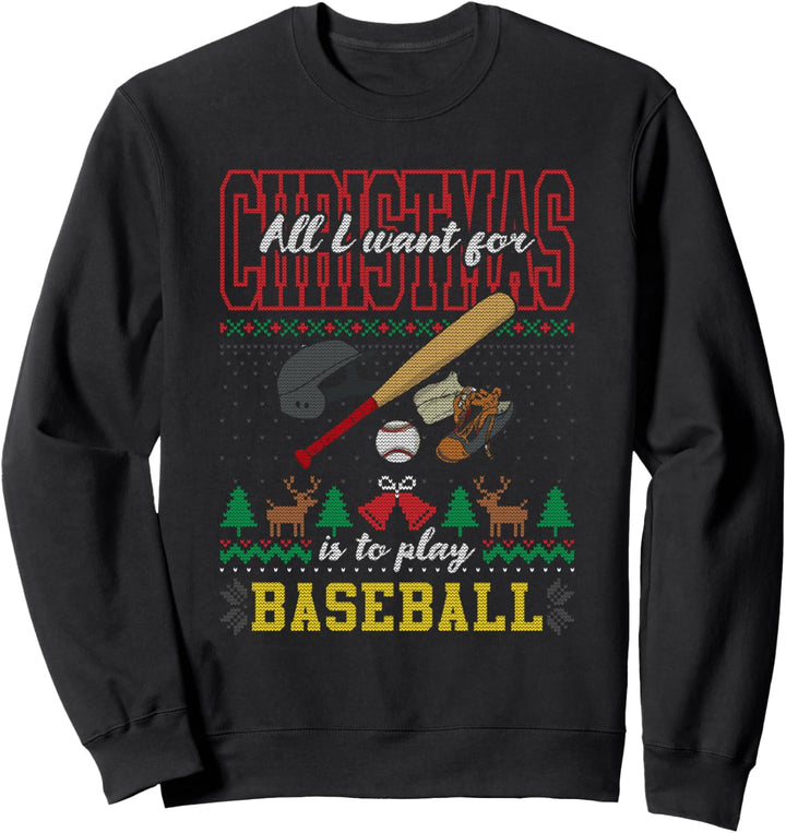 All I Want For Christmas Is To Play Baseball Ugly Sweater Sweatshirt