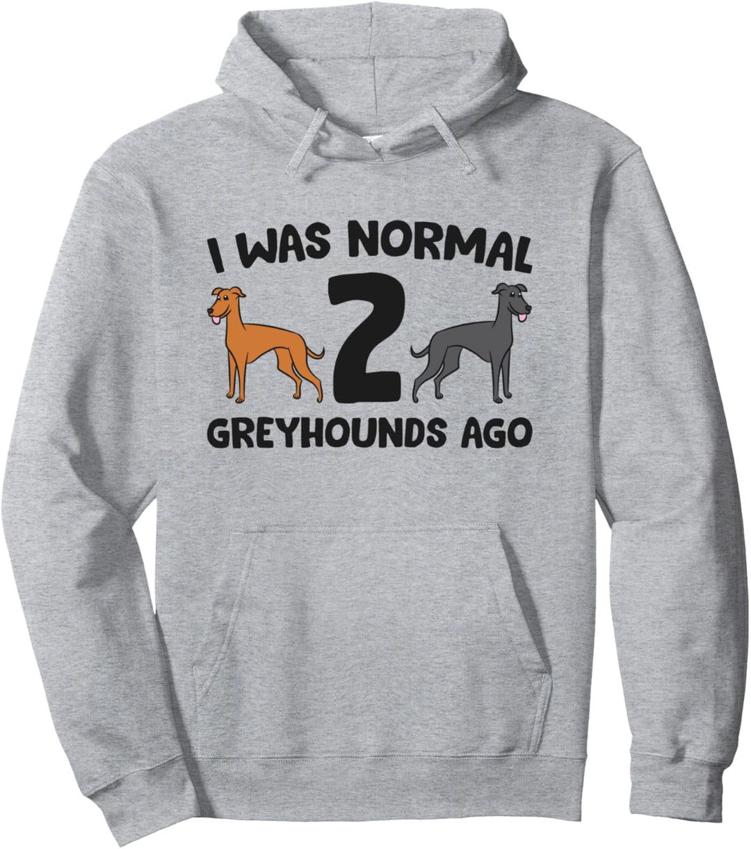 Ich war normal 2 Windhunde Vor Windhund Pullover Hoodie