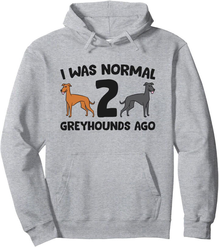 Ich war normal 2 Windhunde Vor Windhund Pullover Hoodie