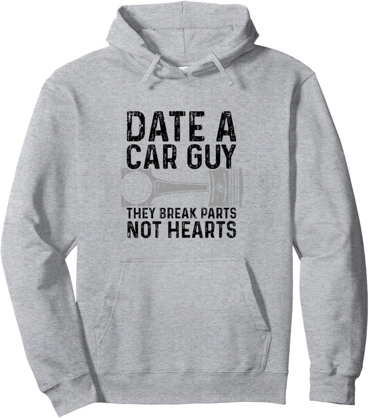 Date A Car Guy They Beak Parts Not Heats - Valentinstag Pullover Hoodie