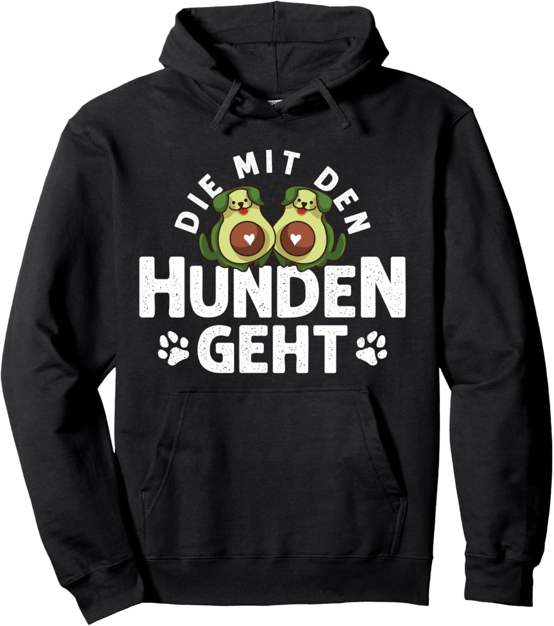 Die mit den Hunden geht Spruch Avocado Hund Gassi Lustig Pullover Hoodie