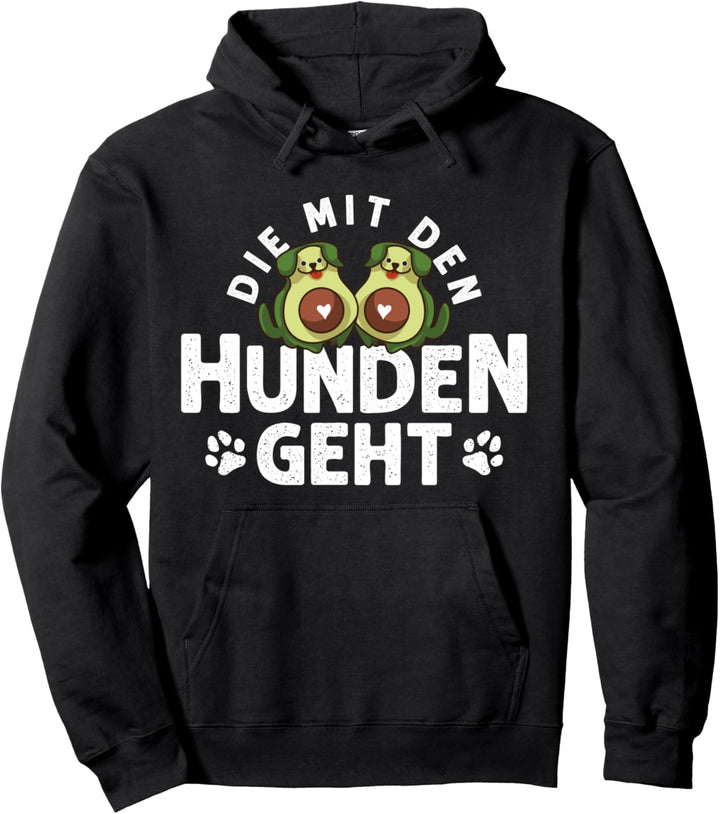 Die mit den Hunden geht Spruch Avocado Hund Gassi Lustig Pullover Hoodie