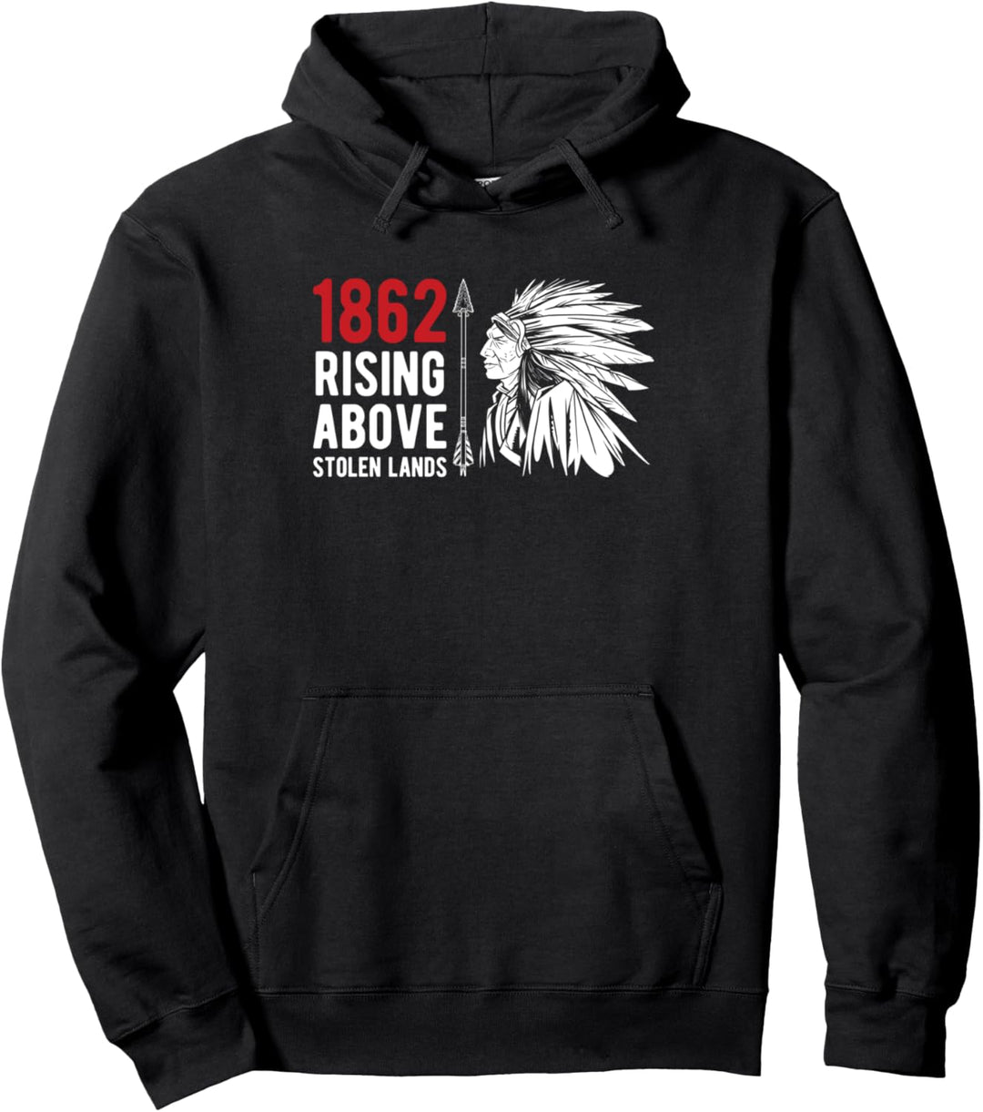 1862 Rising Above Stolen Lands Ureinwohner Amerika Pullover Hoodie
