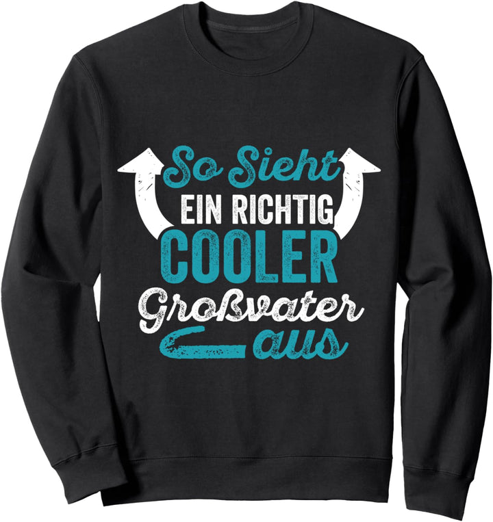 So sieht ein richtig cooler Grossvater aus Vintage Vatertag Sweatshirt