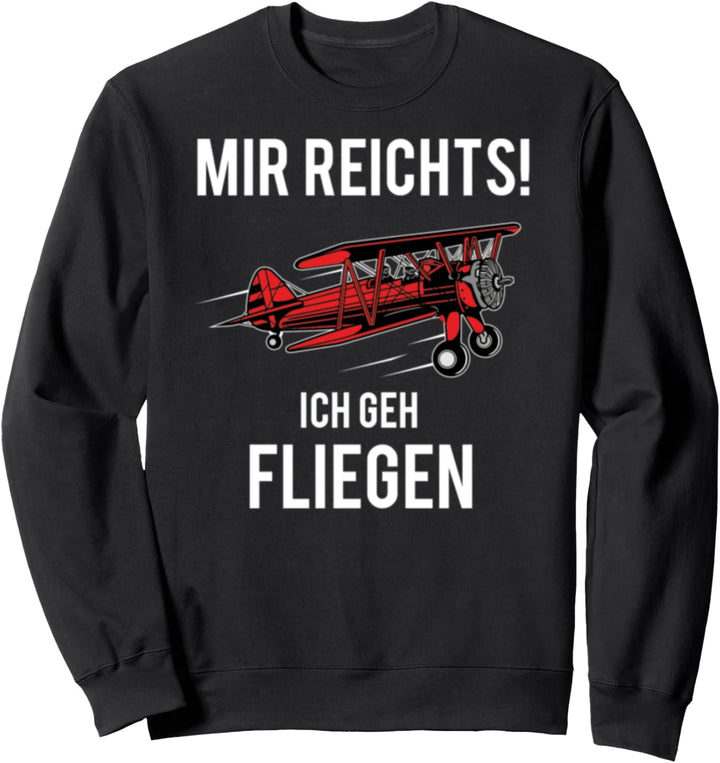 Mir Reichts Ich Geh Fliegen Flugzeug Piloten Sweatshirt