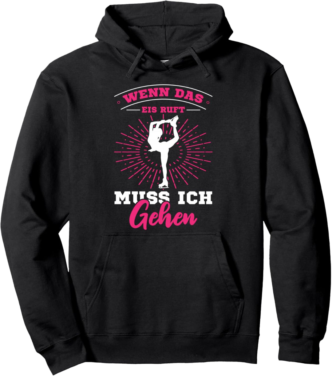 Eiskunstlaufen Wenn Das Eis Ruft Muss Ich Gehen Eislaufen Pullover Hoodie