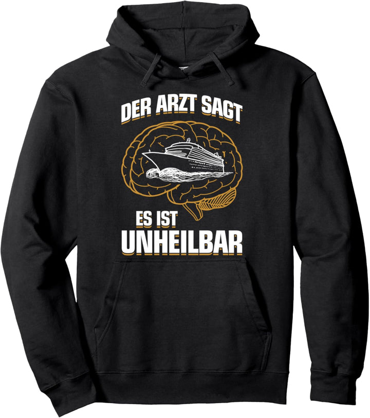 Es ist unheilbar - Lustiges Schiffsreise Kreuzfahrt Pullover Hoodie