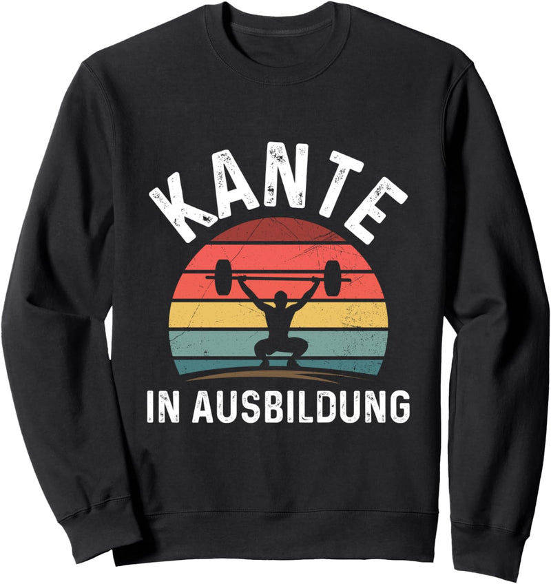 Fitness Kante In Ausbildung Gym Workout Fitnessstudio Spruch Sweatshirt