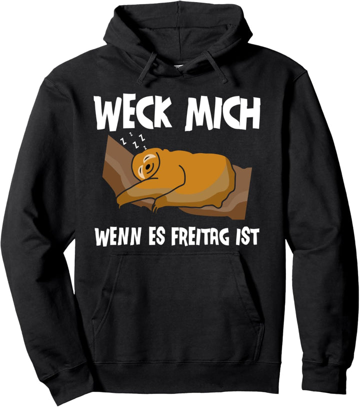 Weck Mich Wenn Es Freitag Ist Lustiges Faultier Pullover Hoodie