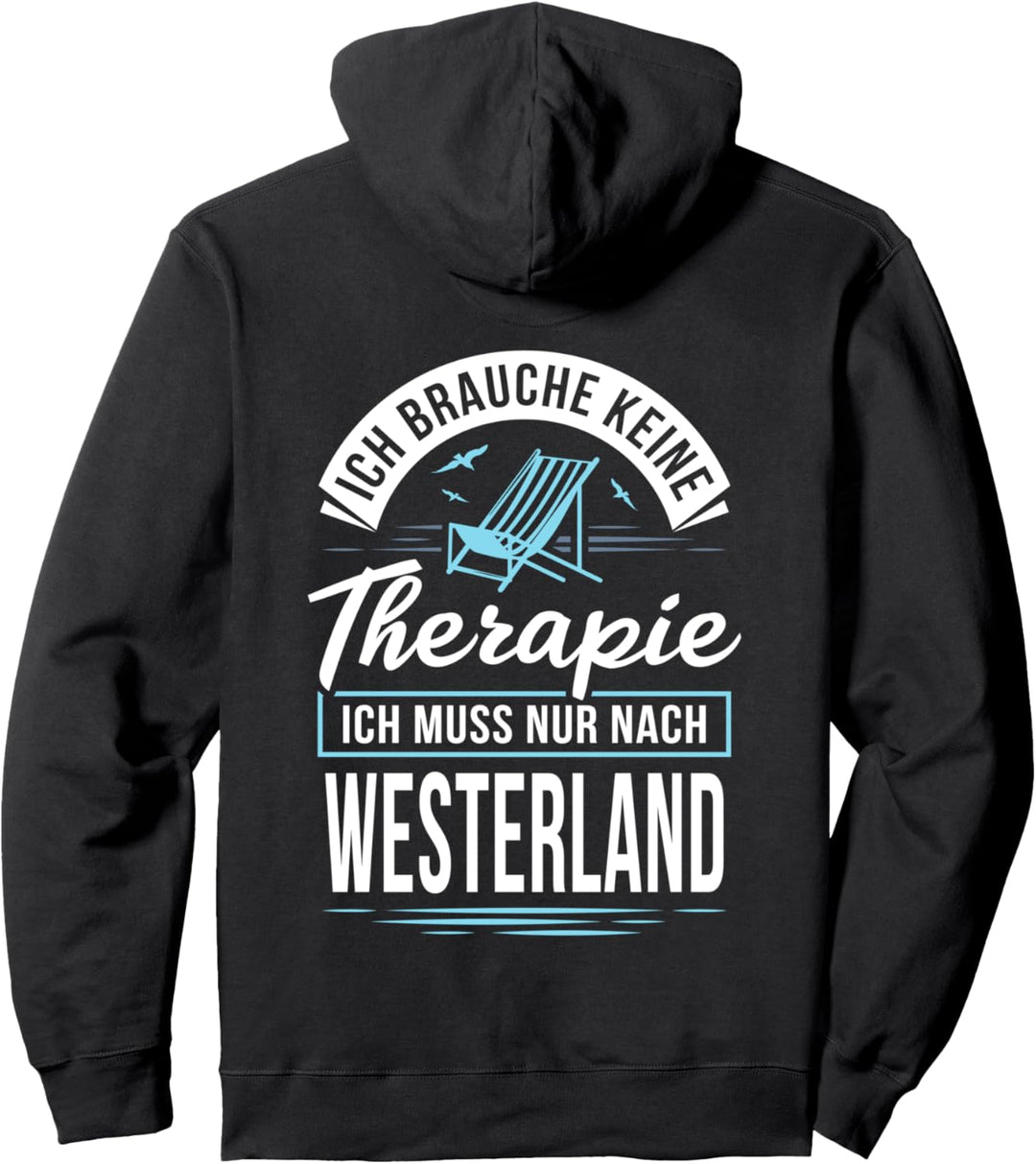 Ich brauche keine Therapie ich muss nur nach Westerland Pullover Hoodie