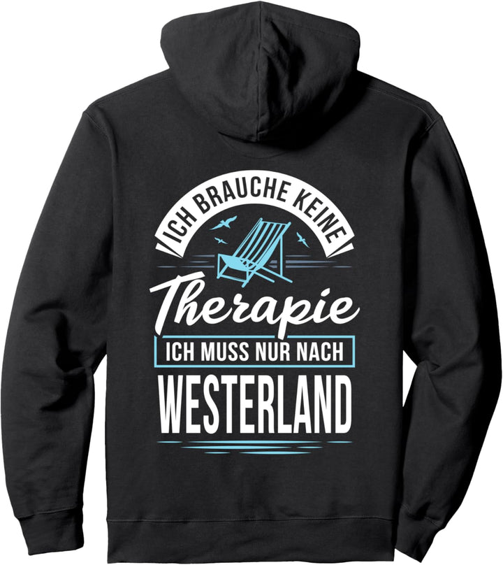 Ich brauche keine Therapie ich muss nur nach Westerland Pullover Hoodie