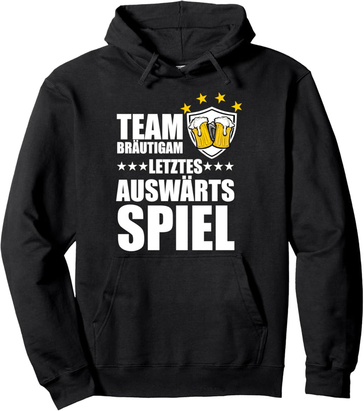 JGA Junggesellenabschied Team Bräutigam Letzte Auswärtsspiel Pullover Hoodie