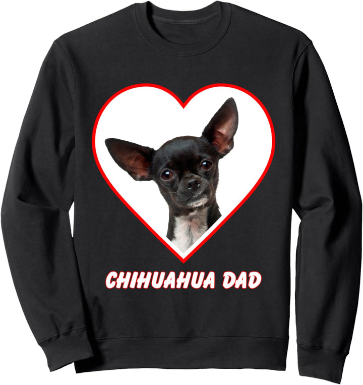Chihuahua Dog Dad Sweatshirt