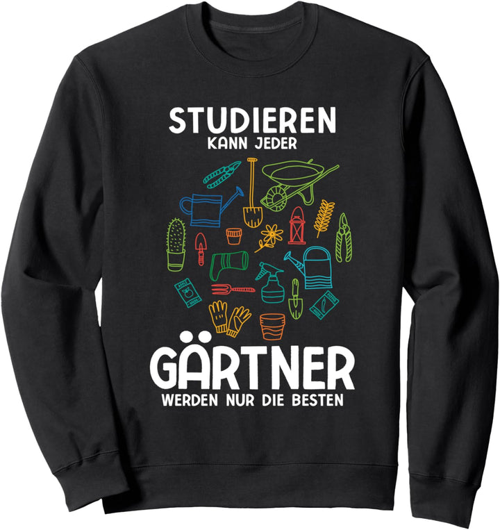 Studieren kann Jeder Gärtner werden nur die Besten Vatertag Sweatshirt