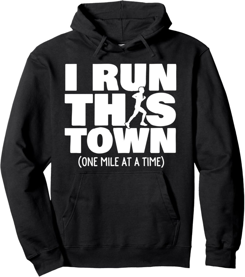 I Run This Town (One Mile At A Time) Male Running Pullover Hoodie