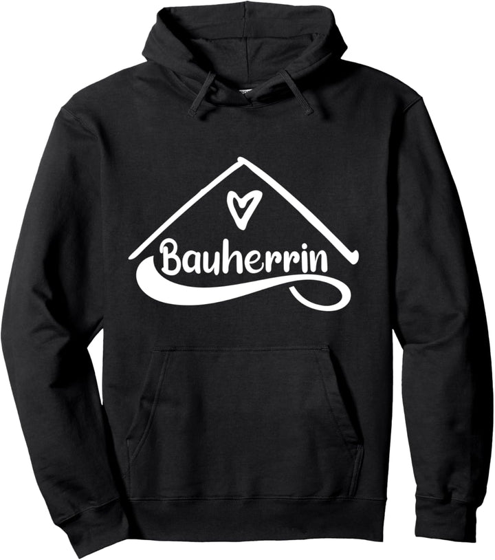 Bauherrin Eigenheim Hausbau Hausbauer Richtfest Häuslebauer Pullover Hoodie