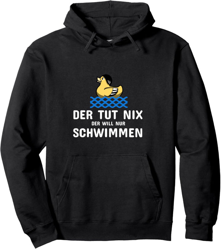 Schwimmen Spruch Lustig Der Tut Nix Der Will Nur Schwimmen Pullover Hoodie