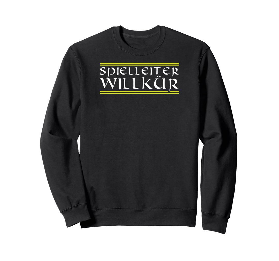 Spielleiter Willkür Lustig Sprüche Pen And Paper Rollenspiel Sweatshirt