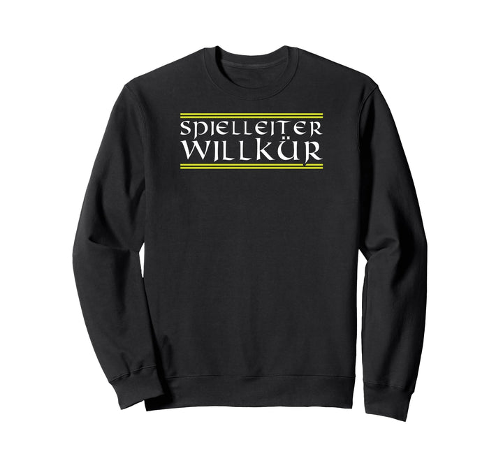 Spielleiter Willkür Lustig Sprüche Pen And Paper Rollenspiel Sweatshirt