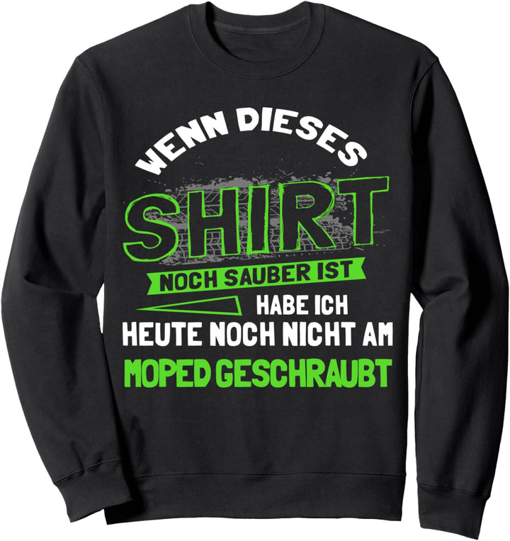 Moped Fahrer Geschenk 2 Takter & Mofa Fan, Werkstatt Tuning Sweatshirt