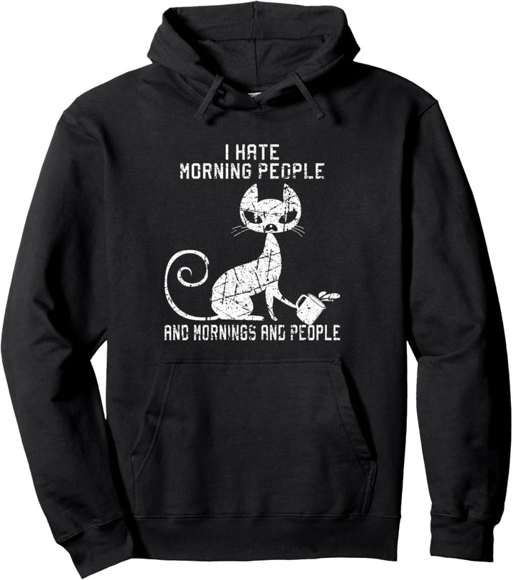 I hate Morning People and Mornings and People Katze Pullover Hoodie
