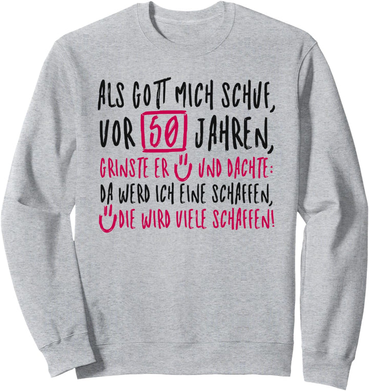 Als Gott mich vor 50 Jahren schuf - 50ster Geburtstag Frauen Sweatshirt