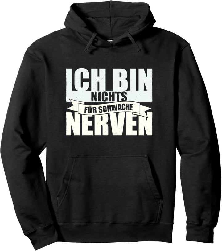 Ich Bin Nichts Für Schwache Nerven Lustiger Spruch Kind Pullover Hoodie