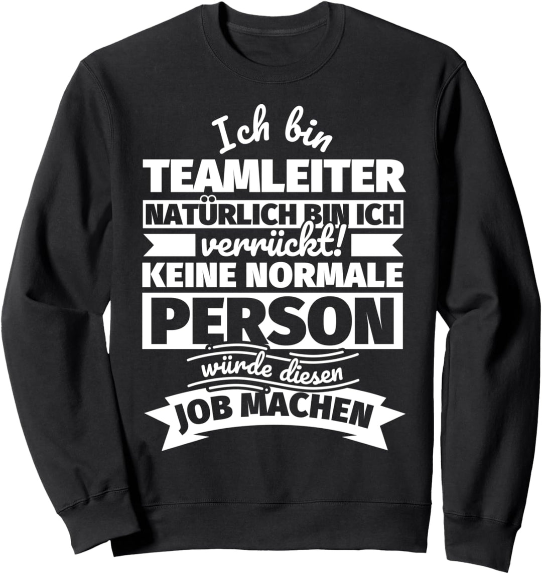 Teamleiter lustiger Spruch Sweatshirt