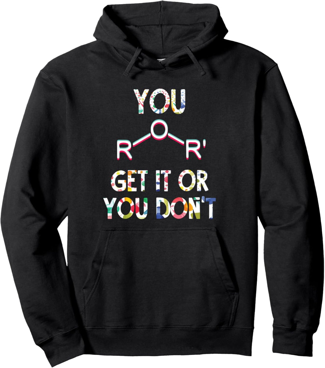 Chemistry Teacher Gifts - You Ether Get It Or You Don't Pullover Hoodie