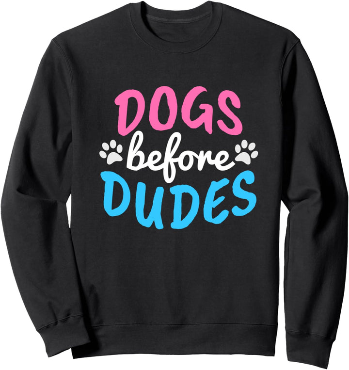 Hund Lustiger Spruch Geschenk Frauen Dogs before dudes Sweatshirt