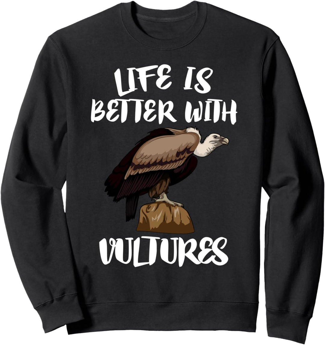 Life is Better With Vultures Birds Sweatshirt