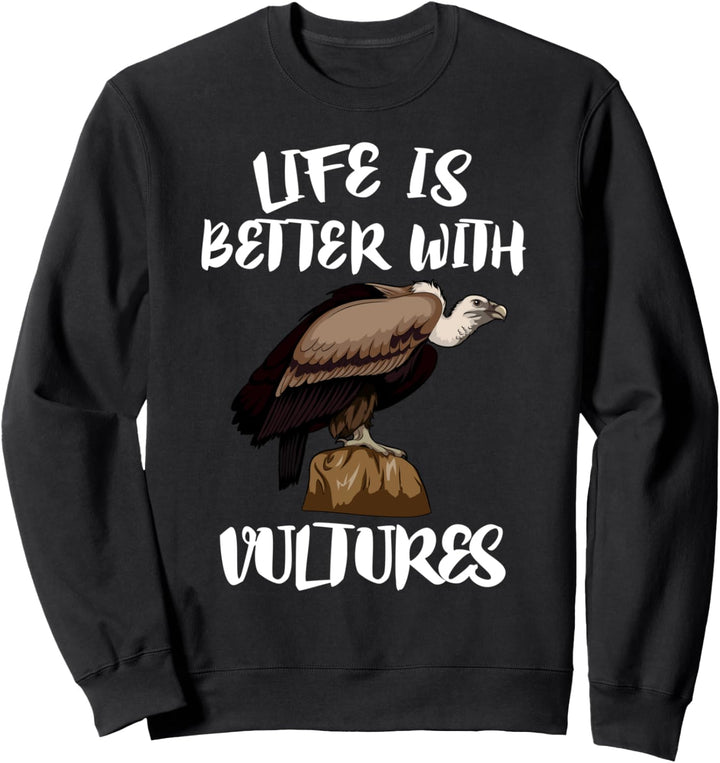 Life is Better With Vultures Birds Sweatshirt