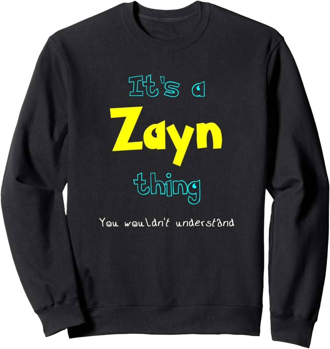 Zayn - Benutzerdefinierter Name mit lustigem Sprichwort Sweatshirt