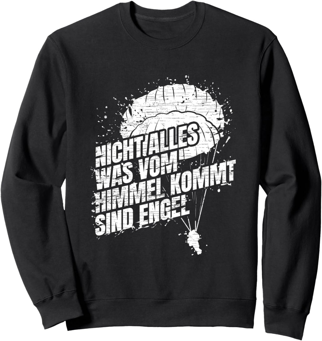 Fallschirmjäger nicht alles was vom Himmel kommt sind Engel Sweatshirt