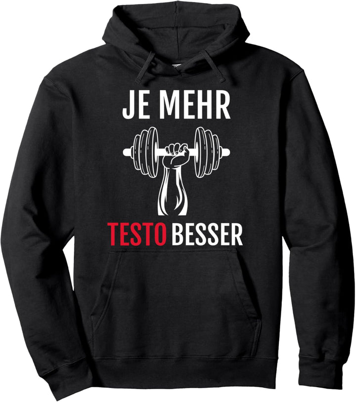 Je Mehr Testo Besser - Lustige Sport Sprüche Tshirts Herren Pullover Hoodie