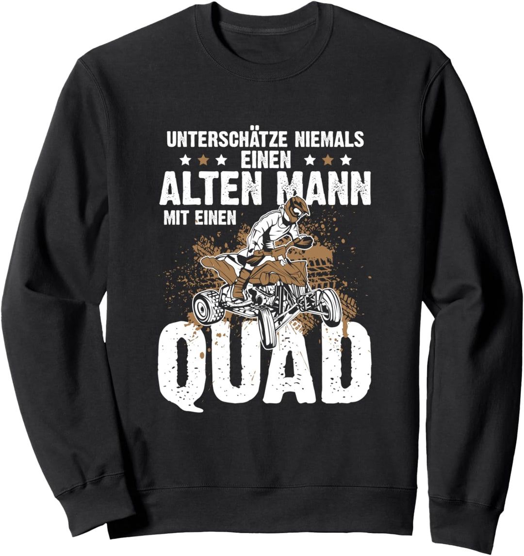 Unterschätze Niemals Einen Alten Mann Mit Einem Quad Sweatshirt