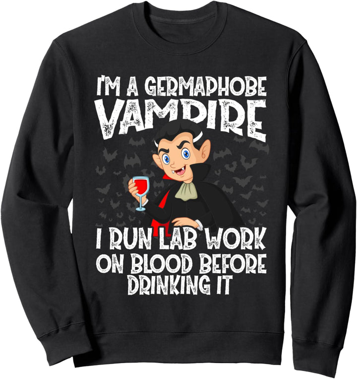 I'm A Germaphobe Vampire - Funny Halloween Sweatshirt