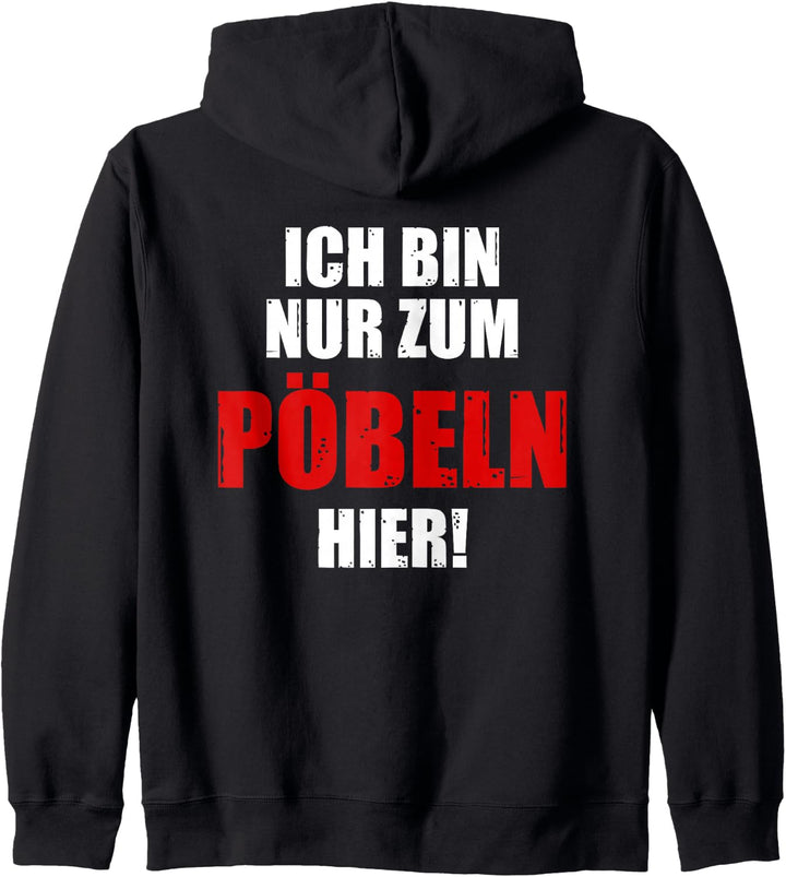 Backprint Ich bin nur zum pöbeln hier Kapuzenjacke