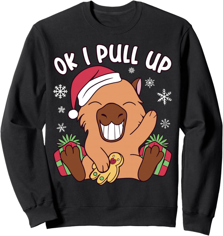 Christmas Capybara "OK I Pull Up" Capybara Christmas Sweatshirt
