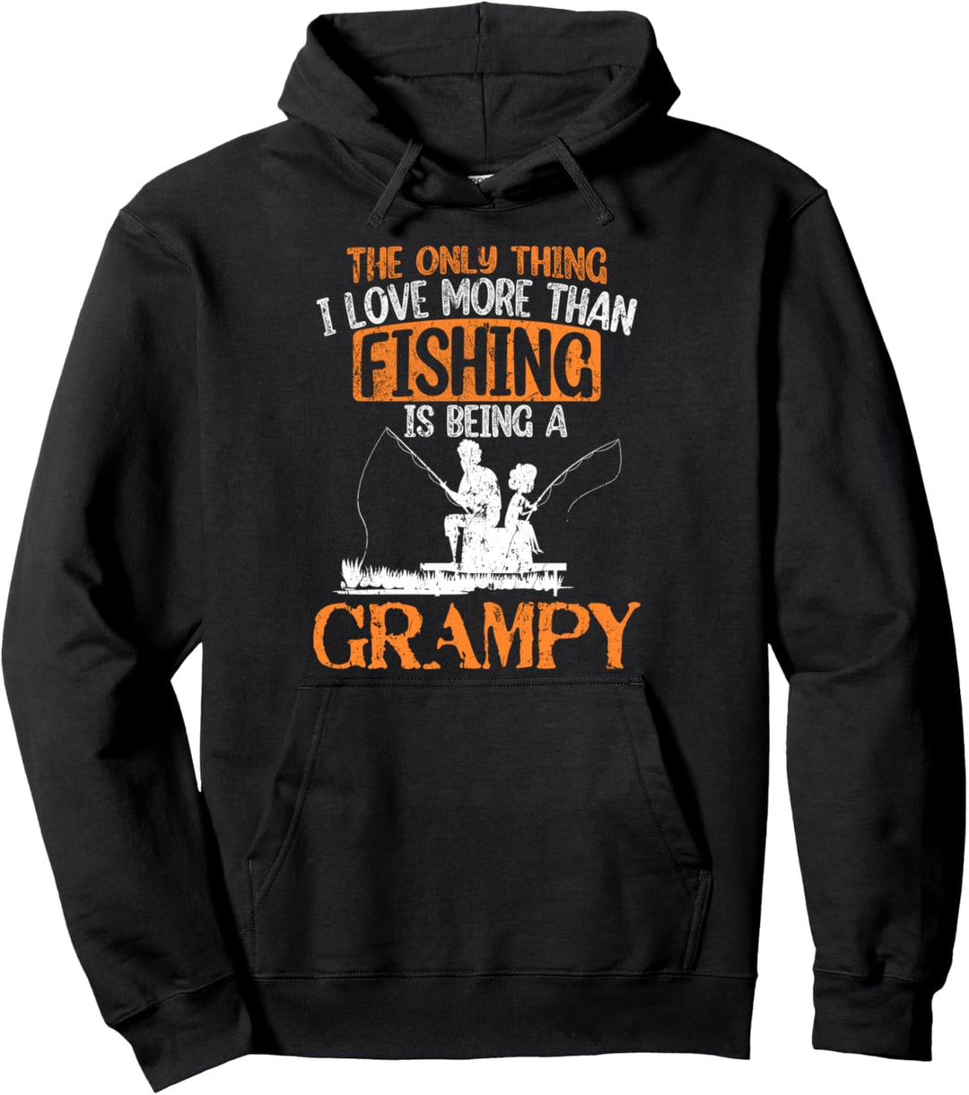 The only thing I love more than fishing is beaing a Grampy Pullover Hoodie