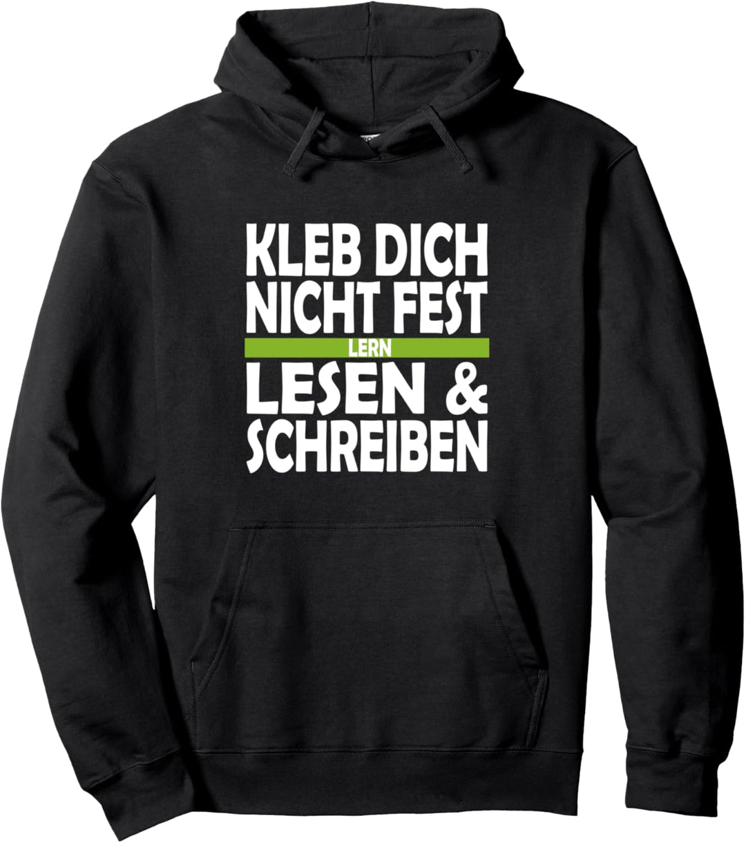 Klimakleber Kleb dich nicht fest lern lesen und schreiben Pullover Hoodie
