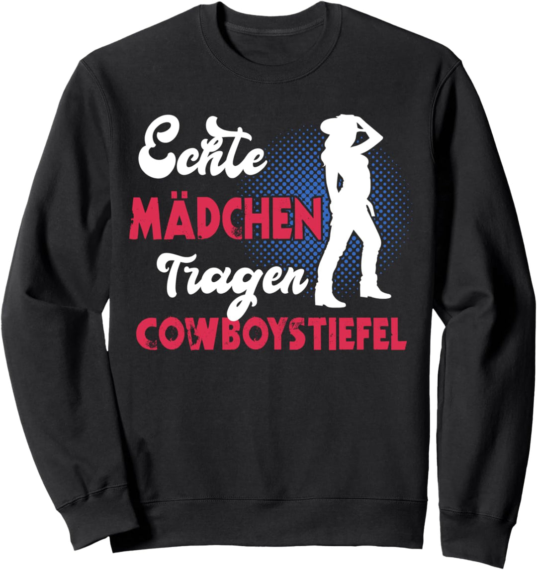 Linedance Schuhe Cowboystiefel Echte Mädchen Sprüche Sweatshirt