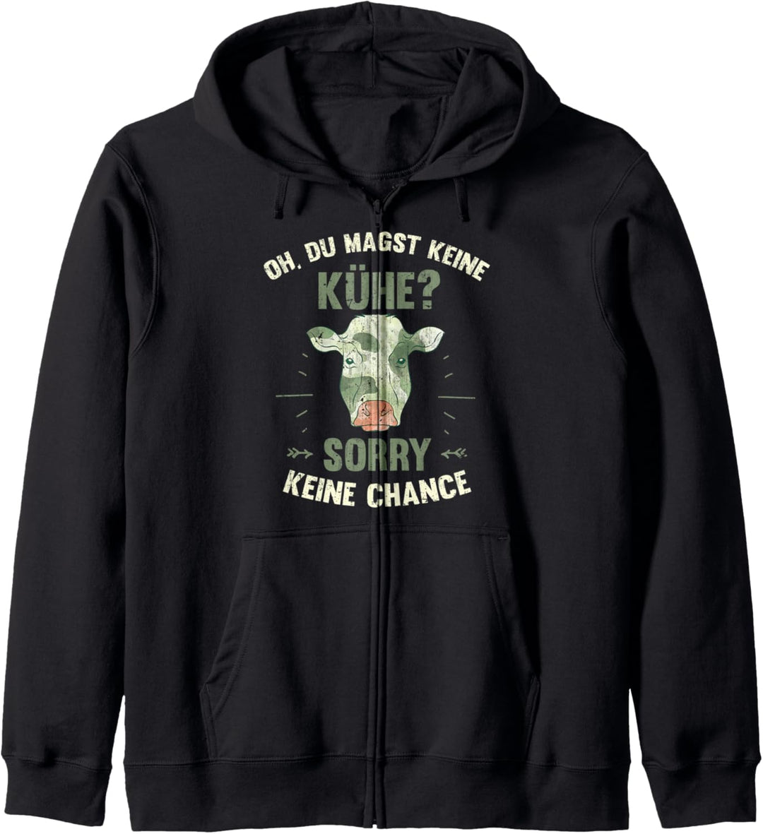 Oh du magst keine Kühe sorry keine Chance Lustiges Kuh Kapuzenjacke