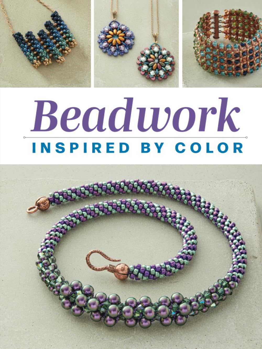 Beadwork Inspired by Color: 20 Beading Projects Exploring Seasonal Color Palettes, Gebundenes Buch