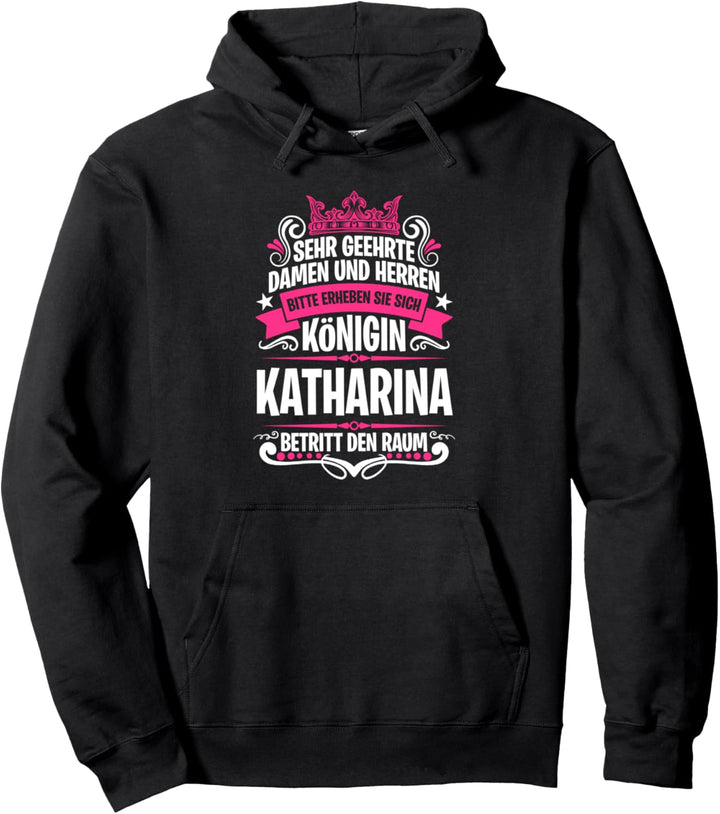 Katharina Namensshirt mit lustigem Königin Spruch Pullover Hoodie