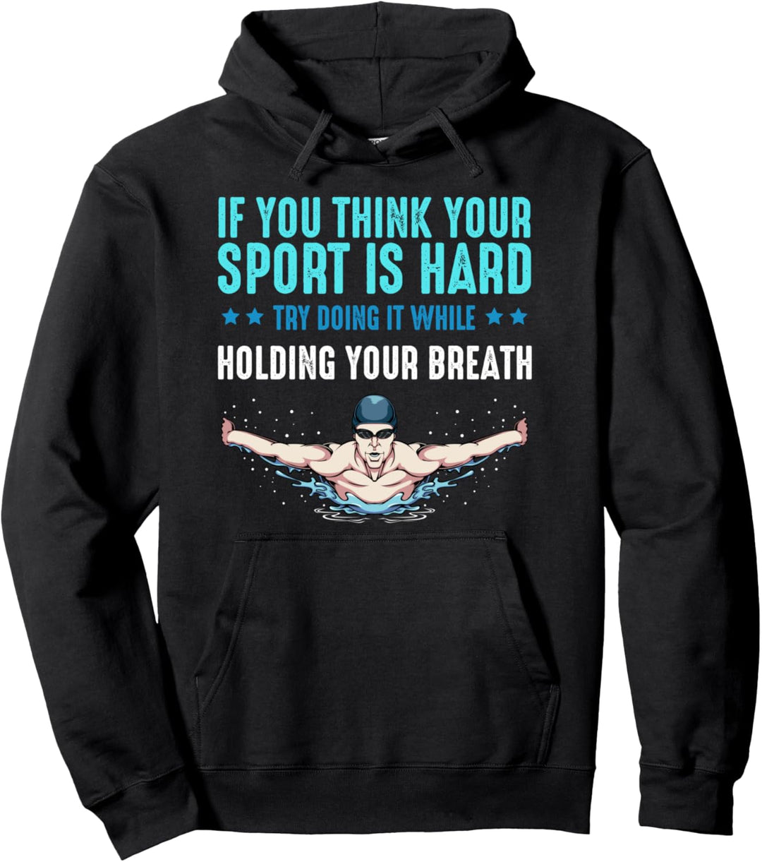 If You Think Your Sport Is Hard Schwimmer Training Spruch Pullover Hoodie