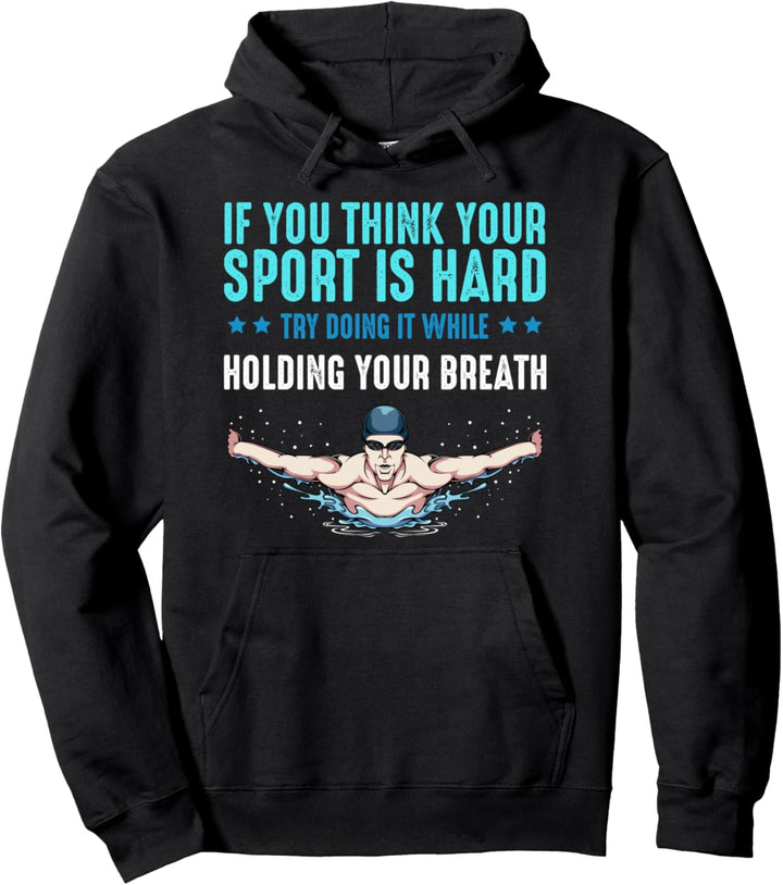 If You Think Your Sport Is Hard Schwimmer Training Spruch Pullover Hoodie